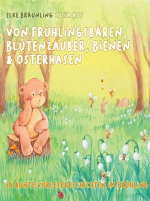 cover image of Von Frühlingsbären, Blütenzauber, Bienen & Osterhasen